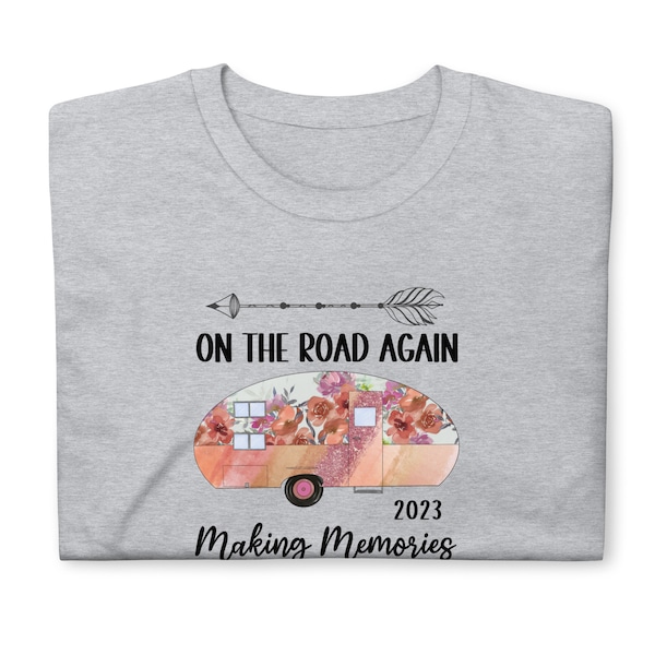 On The Road Again Making Memories T-shirt, Campers Shirt, Glamping Shirt, Hiking Shirt, Camper Gift, Vacation Shirt