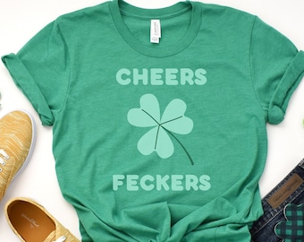 Cheers Feckers St. Patrick's Day Shirt, Best St Patricks Day Shamrock Drinking Tshirt, Green St. Patty's Day Tee, Funny Irish Drinking Shirt