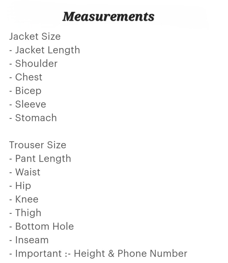 May include: Text on a white background lists jacket and trouser size measurements. Jacket measurements include length, shoulder, chest, bicep, sleeve, and stomach. Trouser measurements include length, waist, hip, knee, thigh, bottom hole, and inseam.