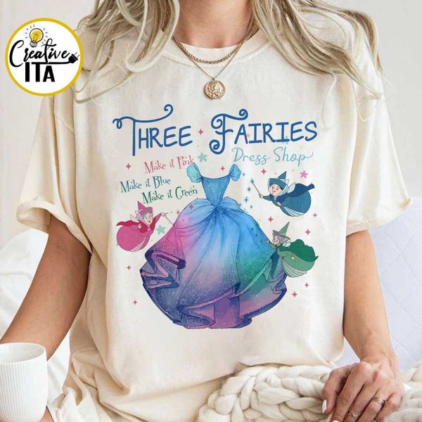 Three Fairies Dress Shop T-shirt, Make it Pink Make it Blue Make it Green shirt, Disney Cinderella shirt, Disney Princess Trip shirts