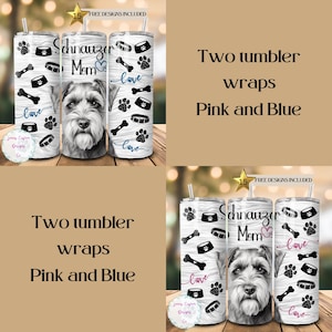May include: Two sublimation designs for 20 oz tumblers featuring a black and white illustration of a Schnauzer dog with the text "Schnauzer Mom" and "Love" on a white woodgrain background.
