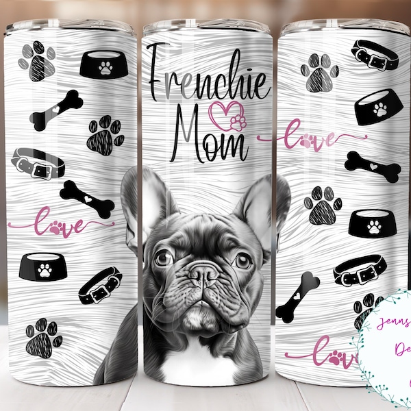 Frenchie Mom, French Bulldog Lover 20oz Skinny Tumbler Sublimation Design Digital Download PNG Instant DIGITAL ONLY, Straight tumbler wrap