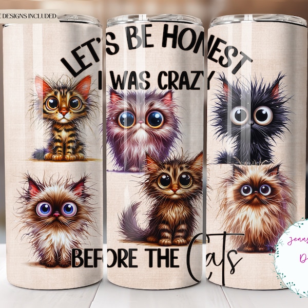 Crazy Cats, I Was Crazy Before the Cats, Cat Lover 20 oz Skinny Tumbler Sublimation Design Digital Download PNG Instant DIGITAL ONLY, Wrap