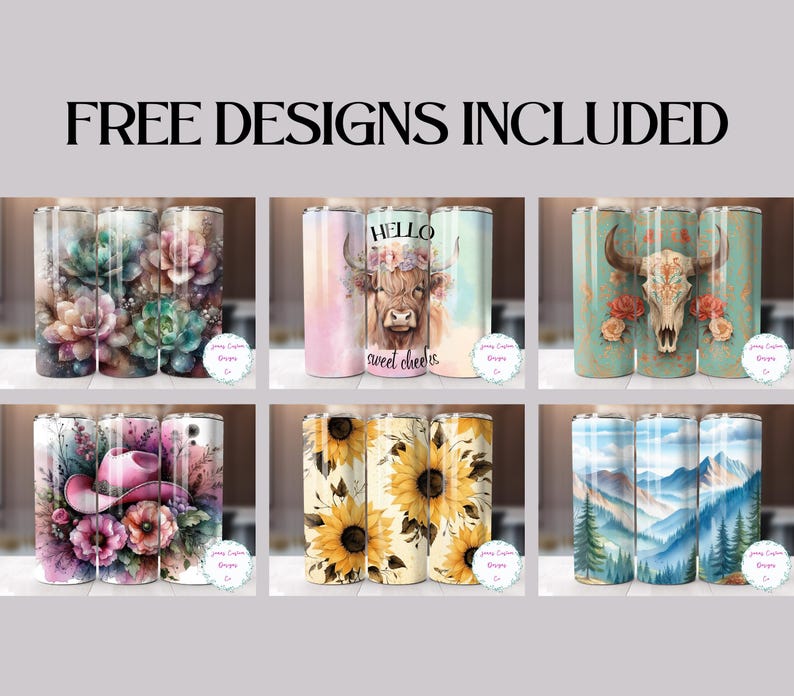 May include: A collection of six different 20 oz. skinny tumblers with various designs. The tumblers feature floral, animal, and landscape themes, including succulents, sunflowers, a cow, a steer skull, and mountain scenery. The text "FREE DESIGNS INCLUDED" is at the top.