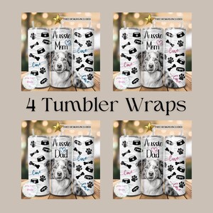 May include: Four sublimation designs for 20 oz tumblers featuring an Australian Shepherd dog with the text "Aussie Mom" and "Aussie Dad". The designs include a white background with black and grey paw prints, bones, and hearts.