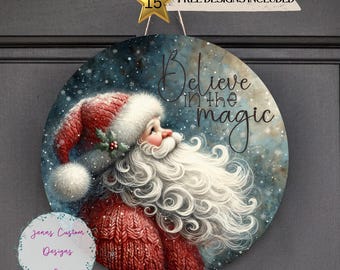 Santa Claus, Believe in the Magic Sublimation Round Door Hanger Design PNG, Christmas Sublimation Design for 12 Inch Round Digital PNG