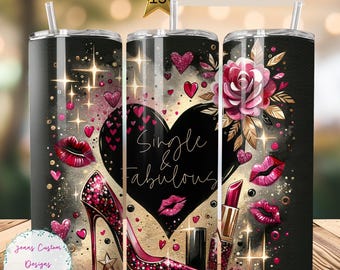 Single and Fabulous, Anti Valentine 20 oz Skinny Tumbler Sublimação Design Digital Download PNG Instantâneo SOMENTE DIGITAL, Tumbler Wrap