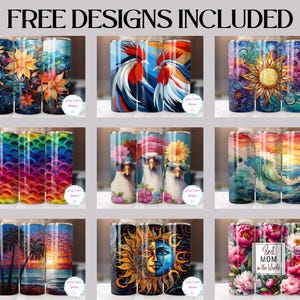 May include: A collection of nine different tumbler designs. The designs include floral, rooster, sun, wave, palm tree, and floral designs. The text "FREE DESIGNS INCLUDED" is at the top of the image.