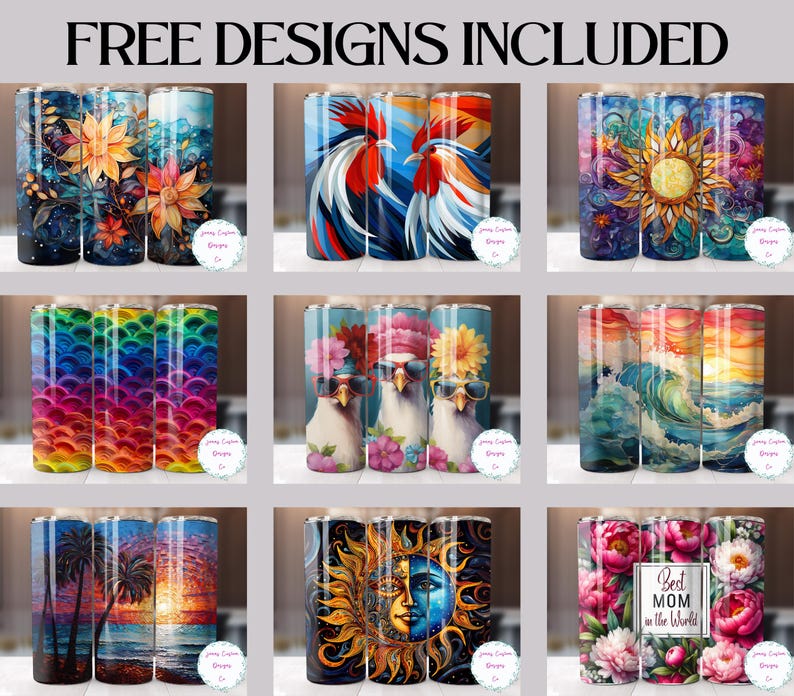 May include: A collection of nine different tumbler designs. The designs include floral, rooster, sun, wave, palm tree, and floral designs. The text "FREE DESIGNS INCLUDED" is at the top of the image.