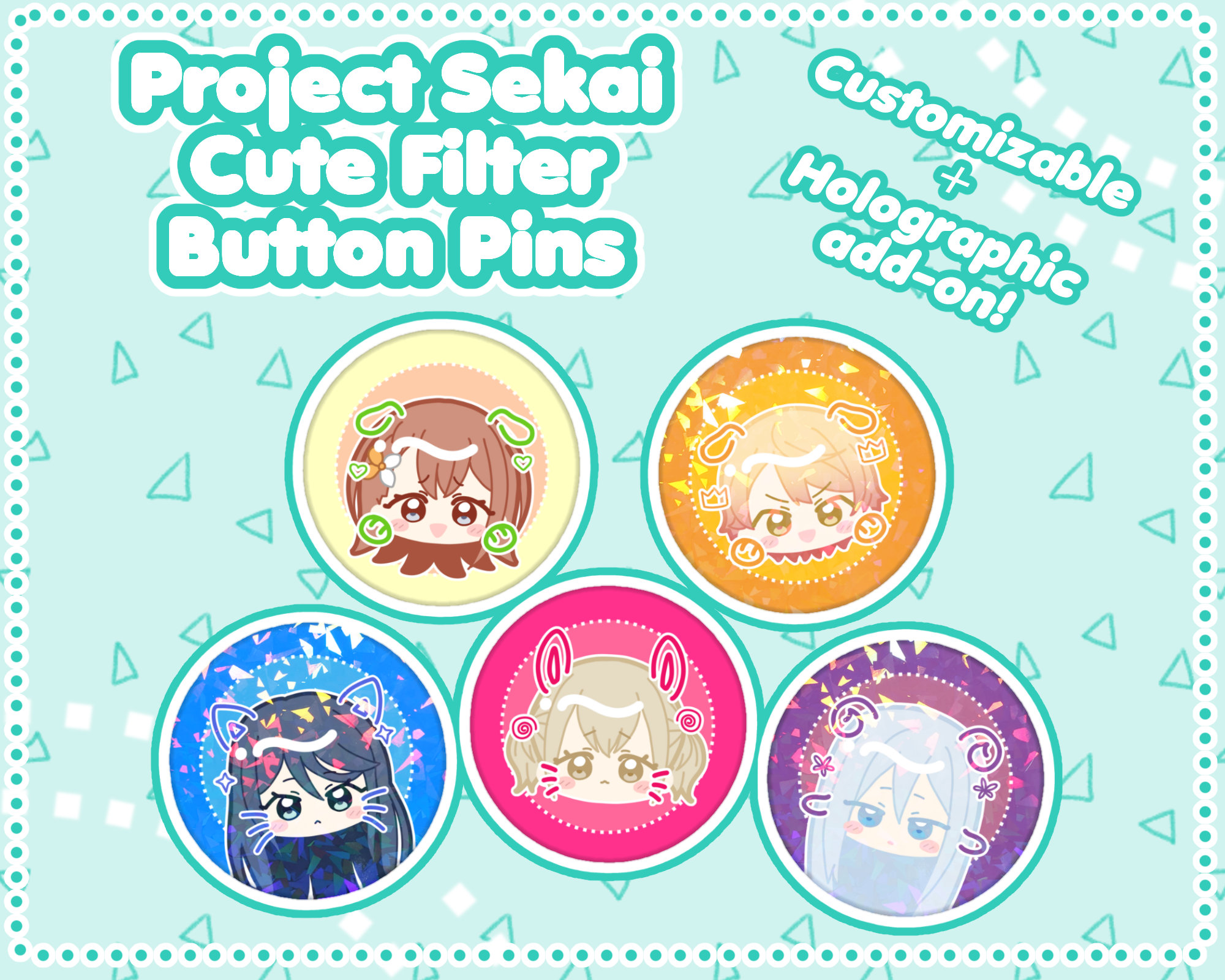 CUSTOMIZABLE+HOLO OPTION! Project Sekai Cute Filter Button Pins (1.75")
