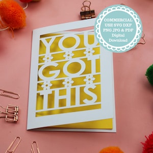 COMMERCIAL USE TEMPLATE You Got This Card Papercut File for Cricut, Svg, Pdf or Dxf Digital Download for gift or card