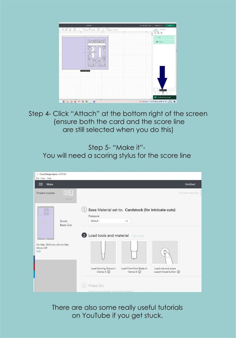 May include: A screenshot of the Cricut Design Space software showing the steps to create a card with a score line. The image shows the "Make It" button, the "Load Tools and Material" section, and the "Press Go" button. The text "Step 4 - Click "Attach" at the bottom right of the screen (ensure both the card and the score line are still selected when you do this)" and "Step 5 - "Make it" - You will need a scoring stylus for the score line" is also visible.