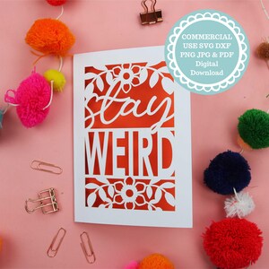 COMMERCIAL USE TEMPLATE Stay Weird Card Papercut File for Cricut, Svg, Pdf or Dxf Digital Download for gift or card