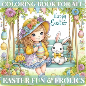 EASTER FUN & FROLICS - Colouring book for all ages, beautiful bunnies, bonnets and Easter eggs for you to colour.