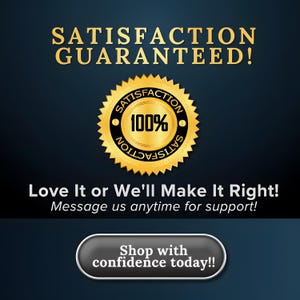 May include: Gold text on a dark blue background reads "SATISFACTION GUARANTEED!" A gold seal with "100% SATISFACTION" is in the center. Below, white text says "Love It or We'll Make It Right!" and "Shop with confidence today!!"