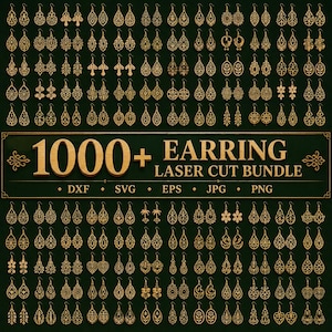 May include: A digital collection of over 1000 laser cut earring designs in a gold tone on a dark green background. The text reads 1000+ EARRING LASER CUT BUNDLE DXF SVG EPS JPG PNG. The designs include various geometric, floral, and organic shapes.