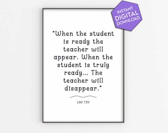 When the Student is Ready Lao Tzu Quote: PDF Digital Print Download - Motivating Wall Art for Self-Discovery, Growth and Lifelong Learning