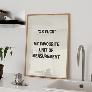 As Fuck Favourite Unit of Measurement Print Home Office Wall Art Funny Room Decor Bathroom Posters Hallway Aesthetic Digital Download