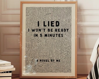 I Lied I won't Be Ready In 5 Minutes Print Dressing Room Wall Art Funny Bathroom Quote Poster Trendy Dorm Bedroom Physical Print