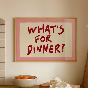 What's For Dinner Print Horizontal, Pink Red Kitchen Wall Art, Dining Room Modern Typography Quote Trendy Food Home Decor Physical Print