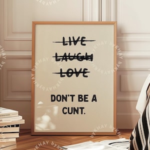 Live Laugh Love Don't Be a C*nt Funny Wall Art Sweary Rude Prints Carteles de baño Descarga digital