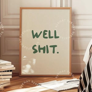 Well Shit Print Lustig Badezimmer Wand Kunst Waldgrün Haus Büro Dekor Typografie Flur Poster Toilette Dekor Rude Sweary Physischer Druck