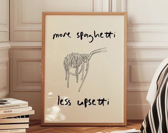 More Spaghetti Less Upsetti Print, Funny Food Wall Art, Quote Poster Pasta Print Kitchen Wall Decor, College Apartment Decor Physical Print