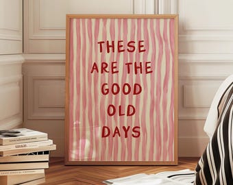 Stripe These Are The Good Old Days Print Pink, Inspirational Family Wall Art, Happy Positive Quote, Motivational Home Decor Physical Print
