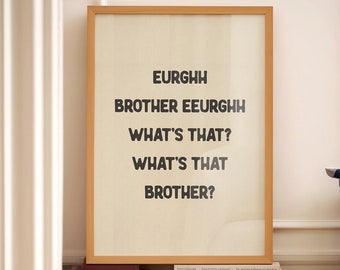 Eurghh Brother Eeurghh What's That Funny Zitat-Druck, Flur-Wandkunst, unhöfliches Zitat, Badezimmer-Drucke, Toiletten-Meme-Humor, lustiges Geschenk, physischer Druck