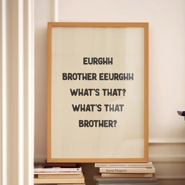 Eurghh Brother Eeurghh Quelle est cette citation drôle Impression Couloir Art mural Citation grossière Impressions de salle de bain Toilette Meme Humour Cadeau drôle Impression physique