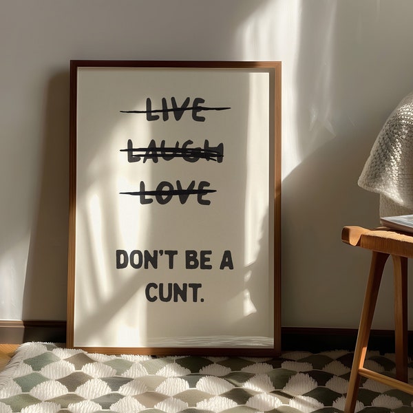 Live Laugh Love Don't Be a C*nt Funny Wall Art Sweary Rude Prints Bathroom Posters Physical Print