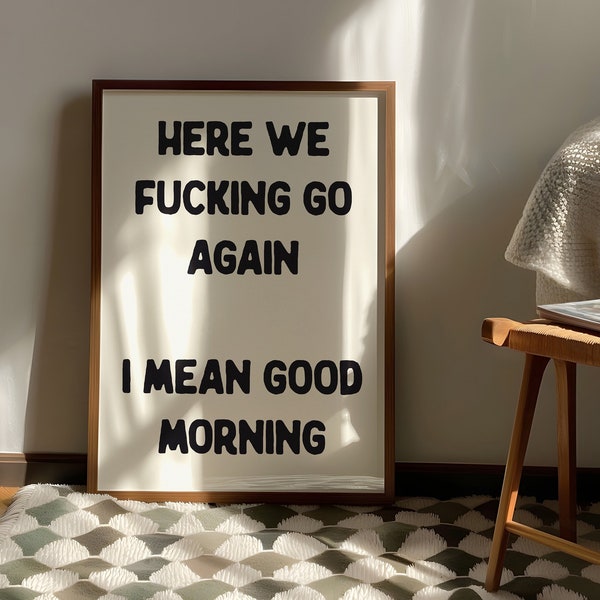 Here We Fucking Go Again Typography Poster Bedroom Wall Art Funny Kitchen Quote Print Digital Download