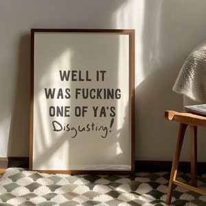 Well It Was Fucking One Of Ya's Funny Quote Print Hallway Wall Art Rude Quote Bathroom Prints Toilet Humour Funny Gift Physical Print image 1