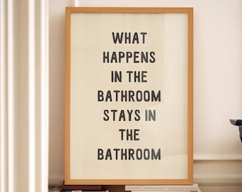 Ce qui se passe dans la salle de bain Impression citation drôle Art mural de la salle de bain Impressions typographiques Humour de toilette Posters géniaux Cadeau amusant Impression physique