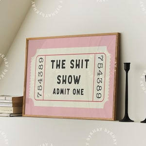 Bilet na Shit Show Drukuj Retro Różowy Estetyczny Zabawny Sztuka Ścienna Poziomy Vintage Modny Wystrój Domu Łazienka Plakat Kuchnia Fizyczny Wydruk