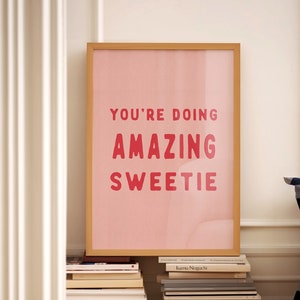 You're Doing Amazing Sweetie Print Pink Rot Lustige Wand Kunst Positives Zitat Motivations Home Office Dekor Badezimmer Trendy Physischer Druck