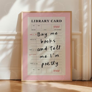Kaufen Sie mir Bücher und sagen Sie mir, ich bin hübsch Druck, rosa Bibliothek Karte Ästhetische Buch-Liebhaber-Wand-Kunst, Vintage Bookish Trendy Dekor gerahmter Druck