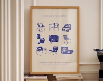May include: A poster with the title "Iconic Chairs" featuring nine blue silhouettes of famous chairs on a cream background. The text below the chairs reads "A chair is a very difficult object. A skyscraper is almost easy. That is why Chippendale is famous. - Ludwig Mies van der Rohe"