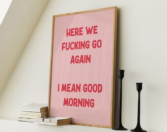 Here We Fucking Go Again Print Typography Pink Red Poster Bedroom Wall Art Funny Kitchen Quote Print Digital Download