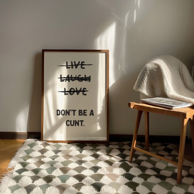 Live Laugh Love Don't Be a Cnt Funny Wall Art Sweary Rude Prints Bathroom Posters Physical Print image 1