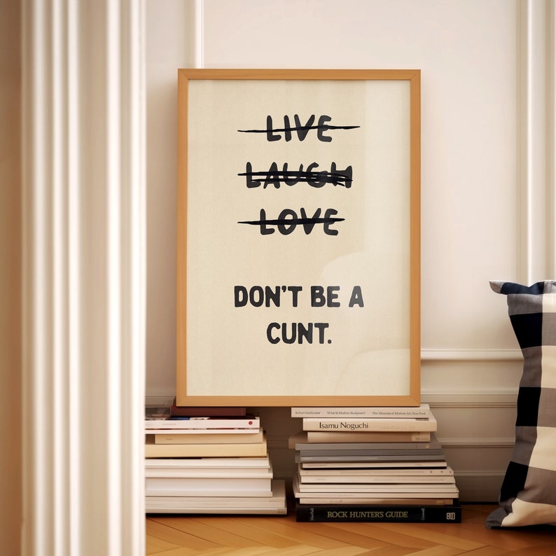 Live Laugh Love Don't Be a Cnt Funny Wall Art Sweary Rude Prints Bathroom Posters Physical Print image 5