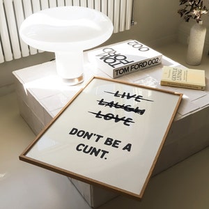 Live Laugh Love Don't Be a Cnt Funny Wall Art Sweary Rude Prints Bathroom Posters Physical Print image 4