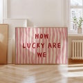 FRAMED How Lucky Are We Print, Horizontal Pink Red Stripe, Trendy Aesthetic Home Decor, Cute Positive Quote Gift, Framed Print