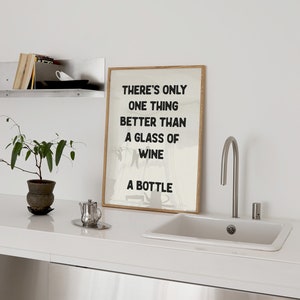 Only One Thing Better Than A Glass of Wine Wall Art Bar Cart Art Typography Poster Kitchen Poster Funny Home Bar Quote Physical Print image 2