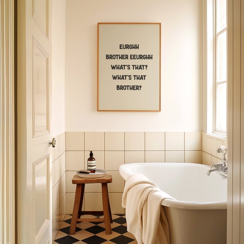 Eurghh Brother Eeurghh Whats That Funny Quote Print Hallway Wall Art Rude Quote Bathroom Prints Toilet Meme Humour Funny Gift Physical Print image 3