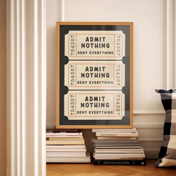 Admit Nothing Deny Everything Ticket Print Retro Black Cream Aesthetic Funny Wall Art Vintage Trendy Home Decor Law Gift Physical Print