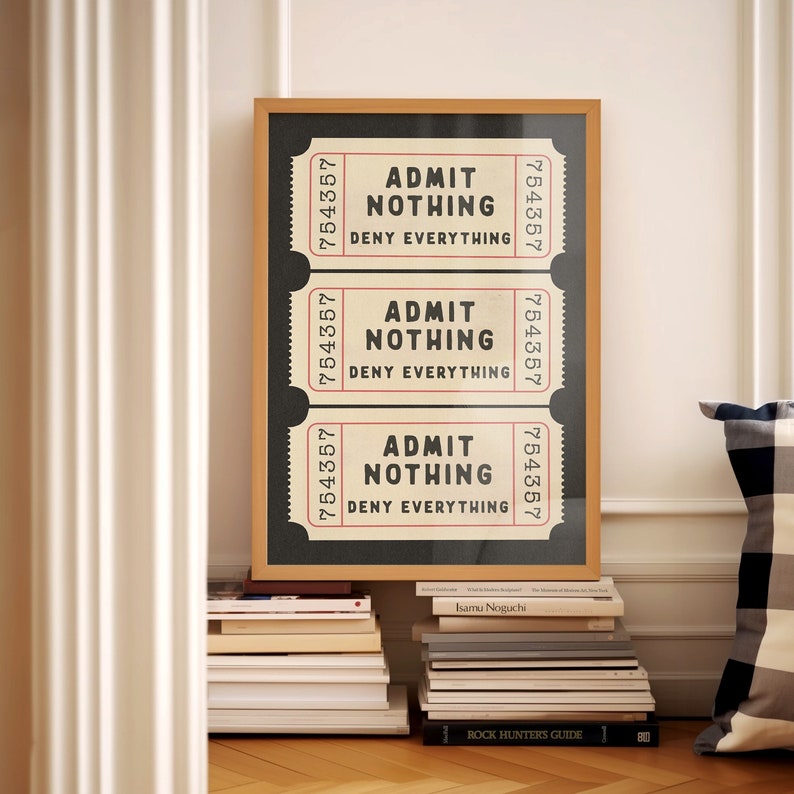 Admit Nothing Deny Everything Ticket Print Retro Black Cream Aesthetic Funny Wall Art Vintage Trendy Home Decor Law Gift Physical Print image 1