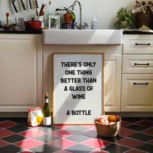 Only One Thing Better Than A Glass of Wine Wall Art Bar Cart Art Typography Poster Kitchen Poster Funny Home Bar Quote Physical Print image 4