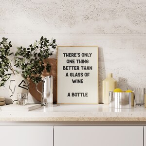 Only One Thing Better Than A Glass of Wine Wall Art Bar Cart Art Typography Poster Kitchen Poster Funny Home Bar Quote Physical Print image 6