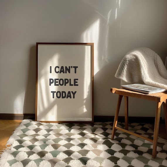 I Can't People Today Print Home Office Wall Art Funny Room Decor Bathroom Posters Motivational Hallway Wall Art Aesthetic Physical Print